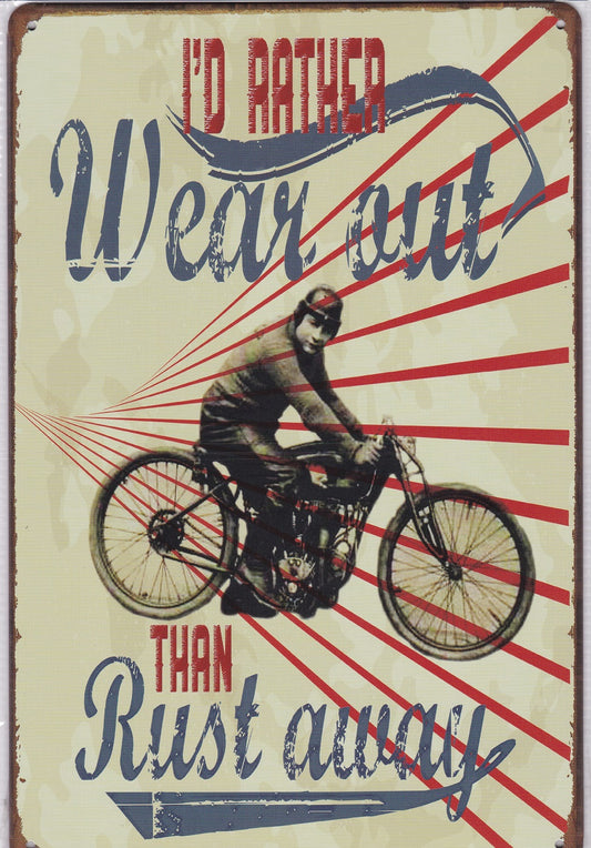 I'd Rather Wear Out Than Rust Away Vintage Metal Sign