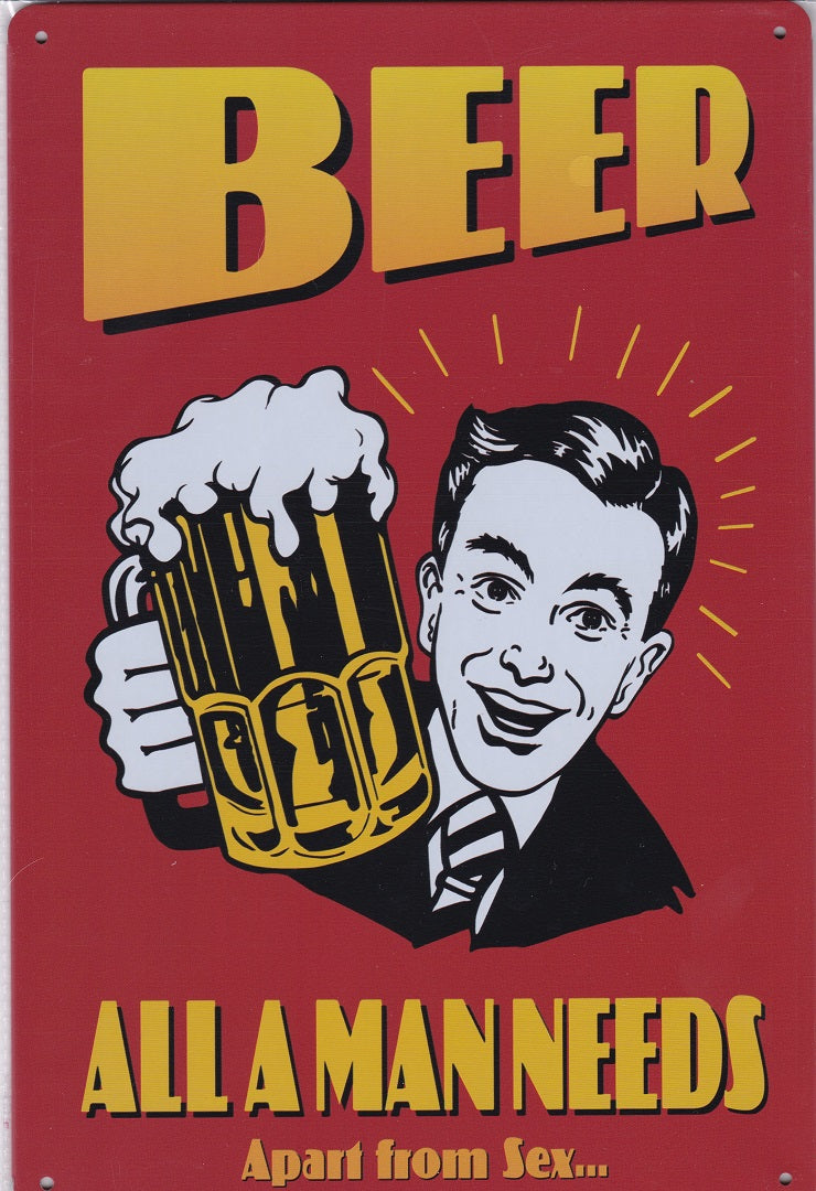 Beer is all a man needs Vintage Metal Sign