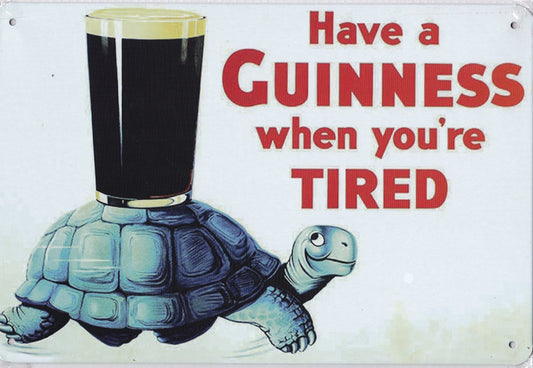 Have A Guinness When You're Tired Vintage Metal Sign